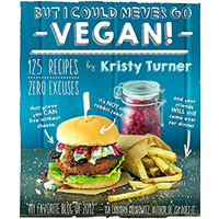 Never Go Vegan Recipe Prove Can Live Without Cheese Not Rabbit Food Friends Will Still Come Over Dinner Good Kristy Turner Dairy-free Homemade Color Photographs Easy-to-follow Inventive Kitchen Sauce Tempeh Seitan Brunch 
