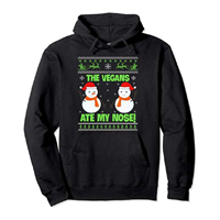 The vegans ate my nose shirt funny hoodie Xmas gift
