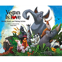 Vegan Love Heart Take Action Kids Real Example Can Do Make Difference Ruby Roth Veganism Lifestyle Compassion Action Local Global Protect Animals Environment World Opportunity Ethical Decision Product Circus Zoo Organic Food Empowering Adult Sustainable