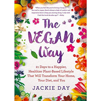 Vegan Way 21 Days Healthier Happier Plant-based Lifestyle Transform Home Diet You Easy Transition Plan Jackie Day Comfort Inspiration Muse Recipe Holiday Know How 