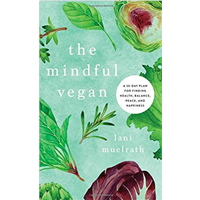 Mindful Vegan 30-day Plan Finding Health Balance Peace Happiness Life Looking Find Lani Muelrath Root Challenge Food Snacking Compulsive Emotional Eating Craving Overeating Habit Mindfulness Healthy Vegan Diet Technique Solution Meditation Instruction Resiliant Lifestyle Mind Body Mindful